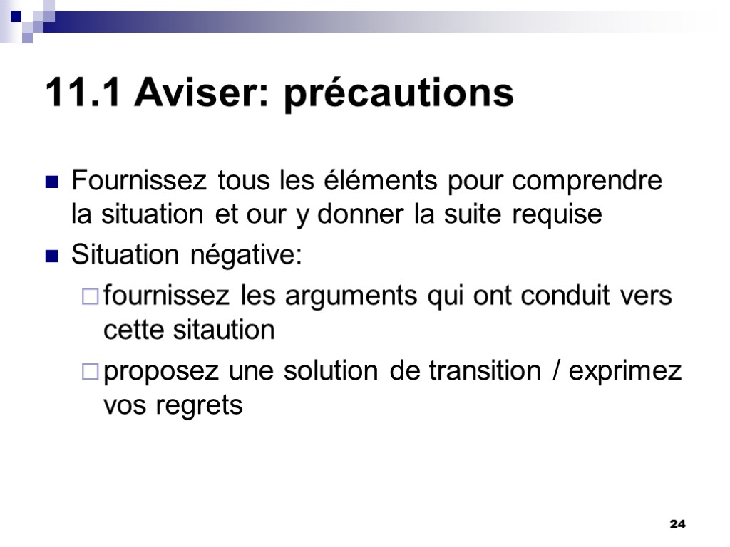 24 11.1 Aviser: précautions Fournissez tous les éléments pour comprendre la situation et our 24 11.1 Aviser: précautions Fournissez tous les éléments pour comprendre la situation et our